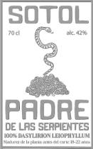 SOTOL 70 CL ALC.42% PADRE DE LAS SERPIENTES 100% DASYLIRION LEIOPHYLLUM MADUREZ DE LA PLANTA ANTES DEL CORTE 18-22 AÑOS