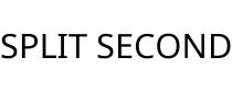 SPLIT SECOND