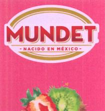 MUNDET NACIDO EN MÉXICO