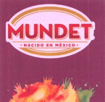 MUNDET NACIDO EN MÉXICO
