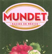 MUNDET NACIDO EN MÉXICO