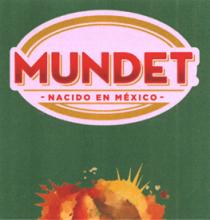 MUNDET NACIDO EN MÉXICO