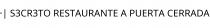 ·| S3CR3TO RESTAURANTE A PUERTA CERRADA