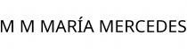 M M MARÍA MERCEDES