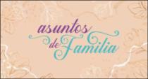 ASUNTOS DE FAMILIA