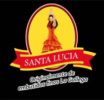SANTA LUCIA ORIGINALMENTE DE EMBUTIDOS FINOS LA GALLEGA