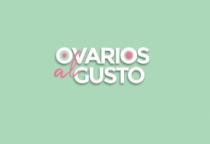 OVARIOS AL GUSTO