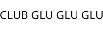 CLUB GLU GLU GLU