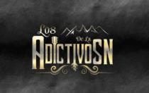 LOS ADICTIVOS DE LA SN