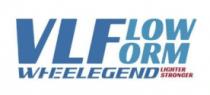 VLF FLOW FORM WHEELEGEND LIGHTER STRONGER