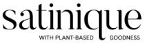SATINIQUE WITH PLANT-BASED GOODNESS