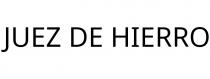 JUEZ DE HIERRO