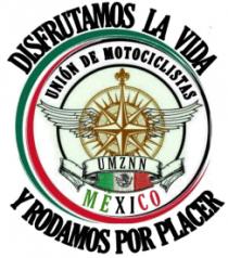 UNIÓN DE MOTOCICLISTAS UMZNN MÉXICO DISFRUTAMOS LA VIDA Y RODAMOS POR PLACER