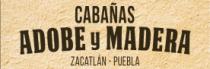 CABAÑAS ADOBE Y MADERA; ZACATLÁN-PUEBLA