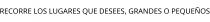 RECORRE LOS LUGARES QUE DESEES; GRANDES O PEQUEÑOS