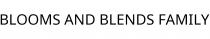 BLOOMS AND BLENDS FAMILY