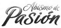 ABISMO DE PASIÓN