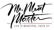 MR. MEAT MASTER LIFE IS BEAUTIFUL; TASTE IT!
