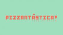 PIZZANTÁSTICA TODO SE VALE!