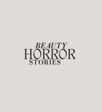 BEAUTY HORROR STORIES
