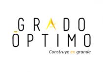 GRADO ÓPTIMO CONSTRUYE EN GRANDE