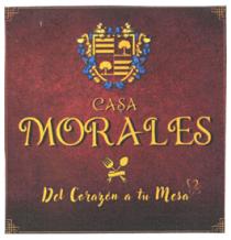 CASA MORALES DEL CORAZÓN A TU MESA