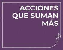 ACCIONES QUE SUMAN MÁS