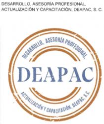 DESARROLLO; ASESORÍA PROFESIONAL; ACTUALIZACIÓN Y CAPACITACIÓN; DEAPAC; S. C.