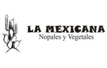LA MEXICANA NOPALES Y VEGETALES