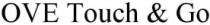 OVE TOUCH & GO
