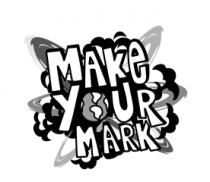 MAKE YOUR MARK