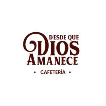 DESDE QUE DIOS AMANECE
