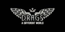 DRAGS A DIFFERENT WORLD