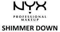 NYX PROFESSIONAL MAKEUP SHIMMER DOWN