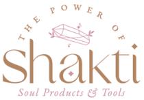 THE POWER OF SHAKTI SOUL PRODUCTS TOOLS