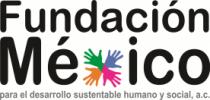 FUNDACIÓN MÉXICO PARA EL DESARROLLO SUSTENTABLE HUMANO Y SOCIAL; A.C.