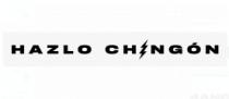 HAZLO CHINGÓN