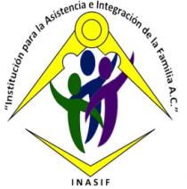 INSTITUCIÓN PARA LA ASISTENCIA E INTEGRACIÓN DE LA FAMILIA A.C. INASIF