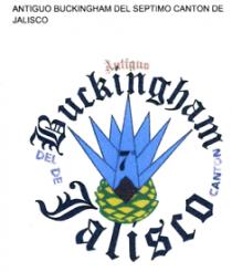 ANTIGUO BUCKINGHAM DEL SEPTIMO CANTON DE JALISCO SPR. DE RL.