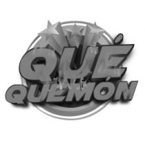 QUÉ QUEMÓN