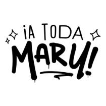 ¡A TODA MARY!