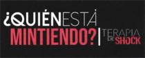 ¿QUIÉN ESTÁ MINTIENDO? TERAPIA DE SHOCK