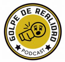 GOLPE DE REALIDAD PODCAST
