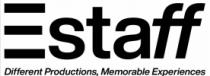 ESTAFF DIFFERENT PRODUCTIONS; MEMORABLE EXPERIENCES
