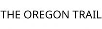THE OREGON TRAIL