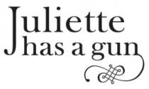 JULIETTE HAS A GUN