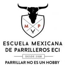 MP ESCUELA MEXICANA DE PARRILLEROS ECI PARRILLAR NO ES UN HOBBY