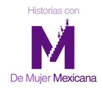 HISTORIAS CON M DE MUJER MEXICANA