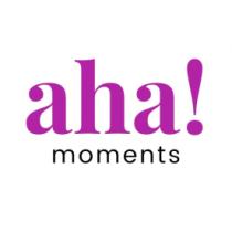 AHA! MOMENTS