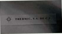 THERMIC; S.A. DE C.V.